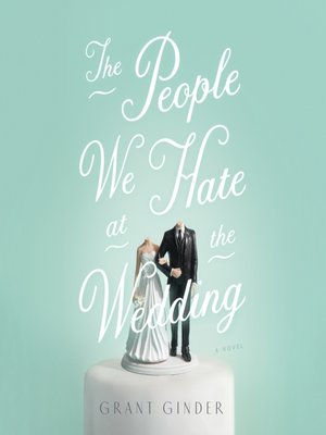 the people we hate at the wedding a novel the people we hate at the wedding a novel